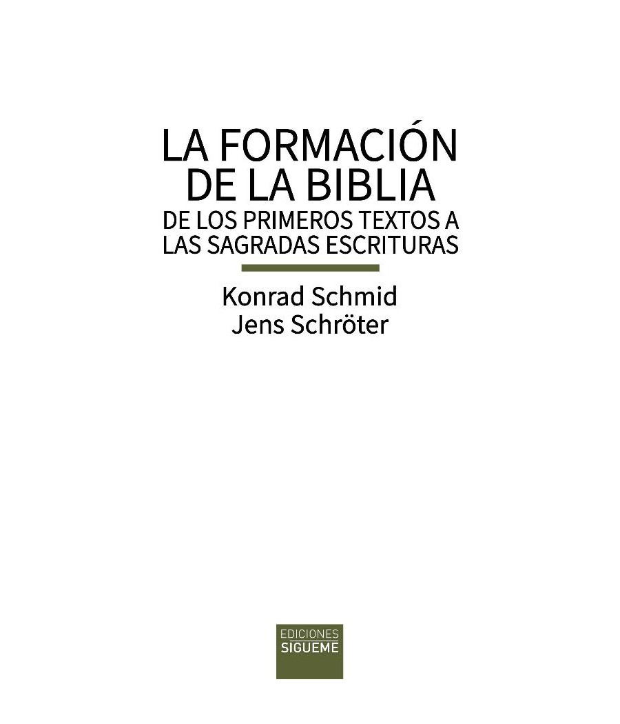 LA FORMACION DE LA BIBLIA. DE LOS PRIMEROS TEXTOS A LAS SAGRADAS ESCRITURAS