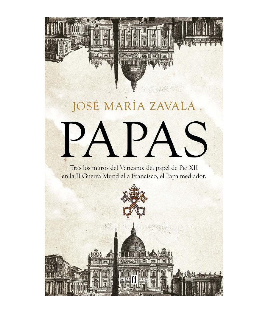PAPAS. TRAS LOS MUROS DEL VATICANO: DEL PAPEL DE PIO XII EN LA II GUERRA MUNDIAL A FRANCISCO, EL PAPA MEDIADOR