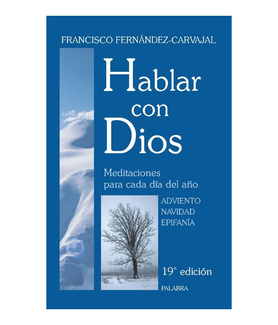 HABLAR CON DIOS. TOMO I. ADVIENTO, NAVIDAD Y EPIFANIA