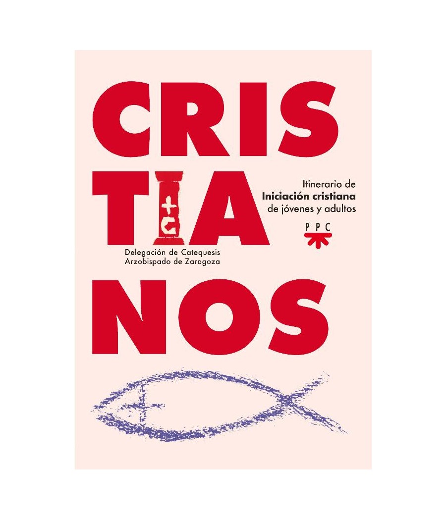 CRISTIANOS. ITINERARIO DE INICIACION CRISTIANA PARA JOVENES Y ADULTOS