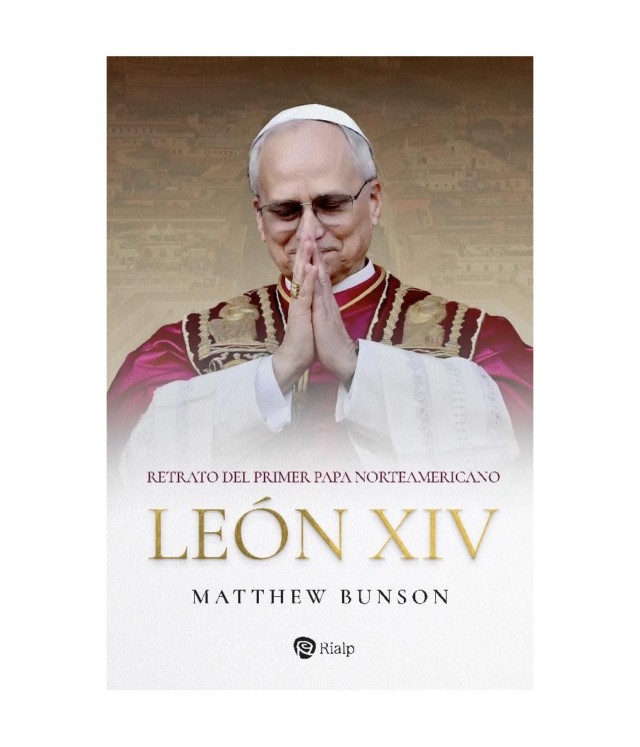 LEON XIV. RETRATO DEL PRIMER PAPA NORTEAMERICANO