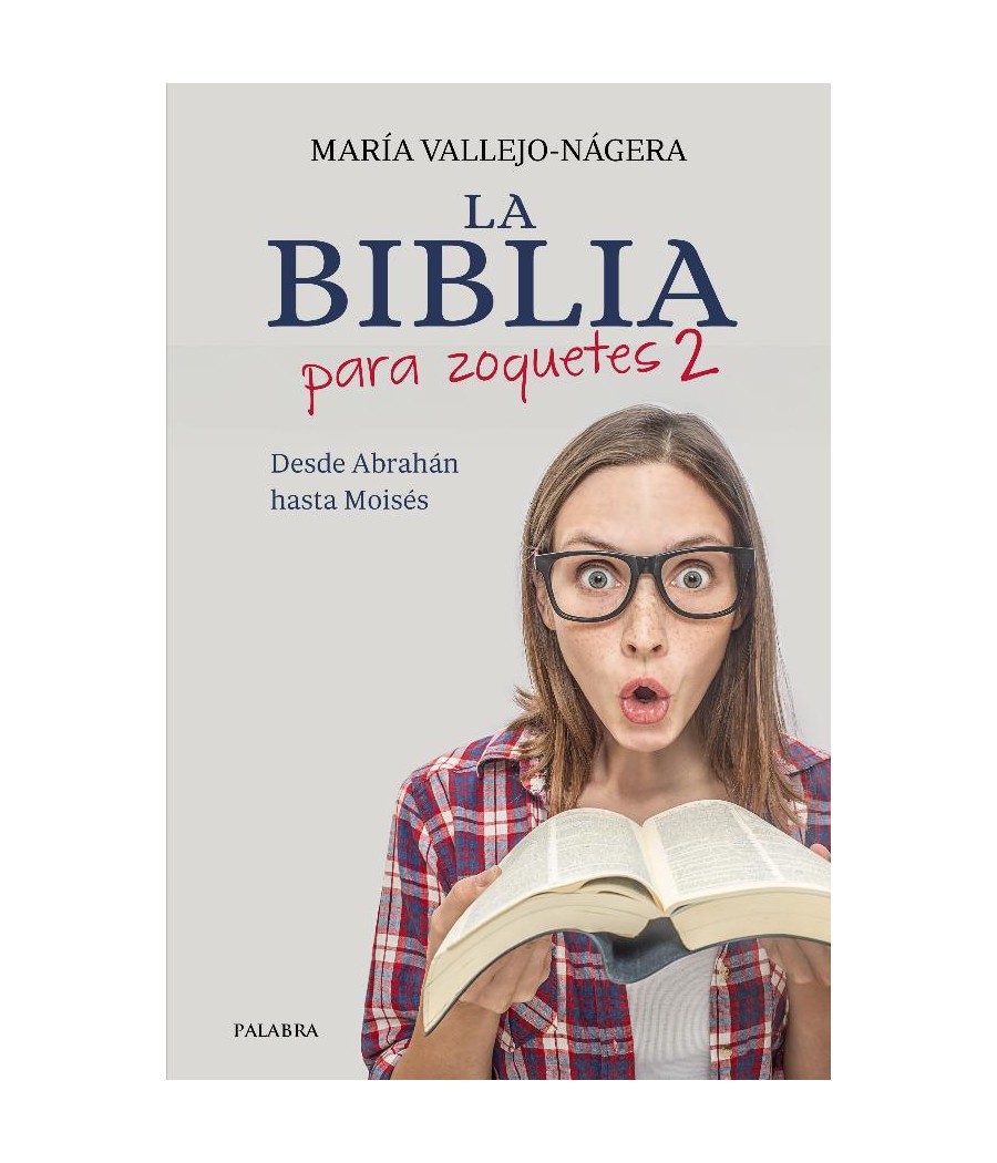 LA BIBLIA PARA ZOQUETES 2. DESDE ABRAHAN HASTA MOISES