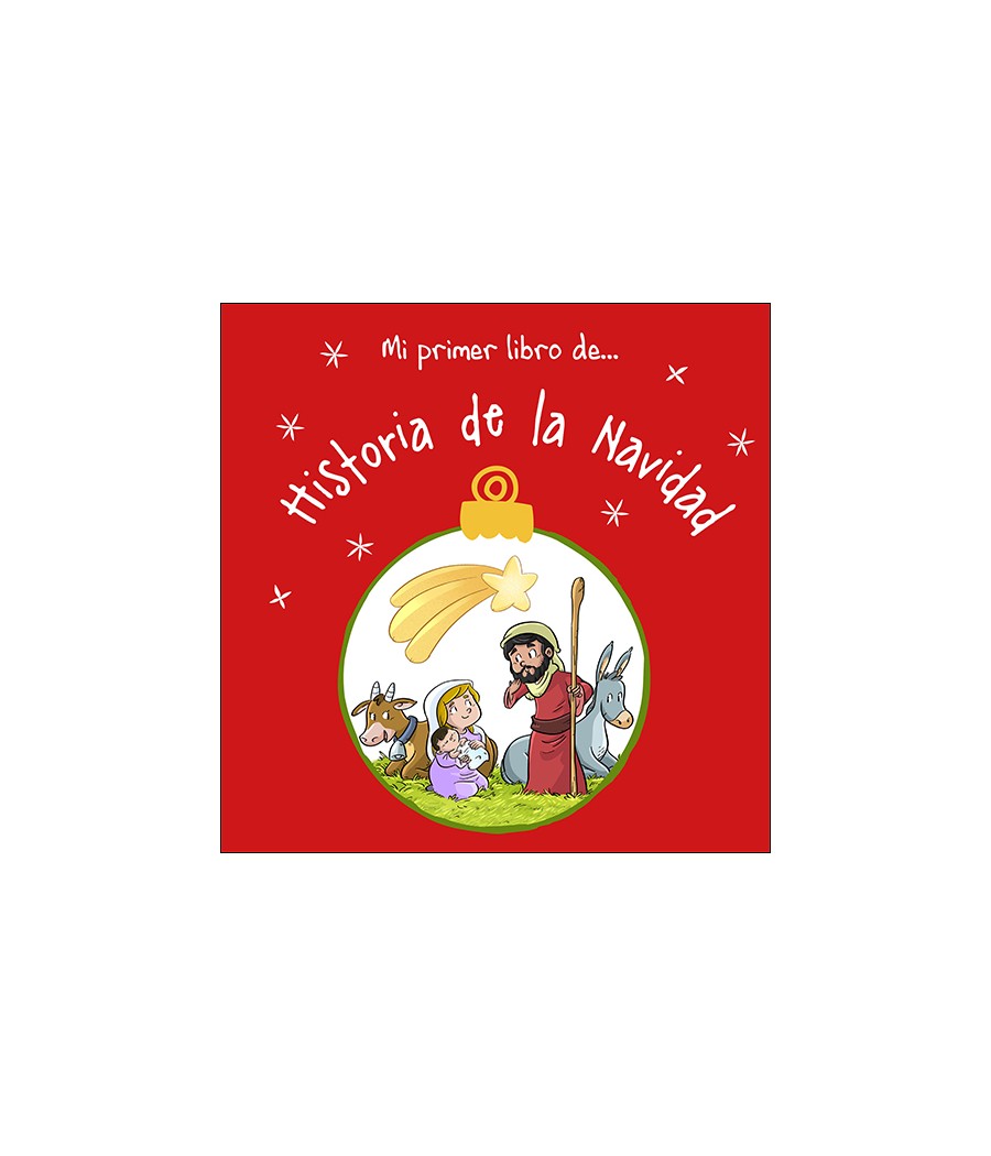 MI PRIMER LIBRO DE... HISTORIA DE LA NAVIDAD