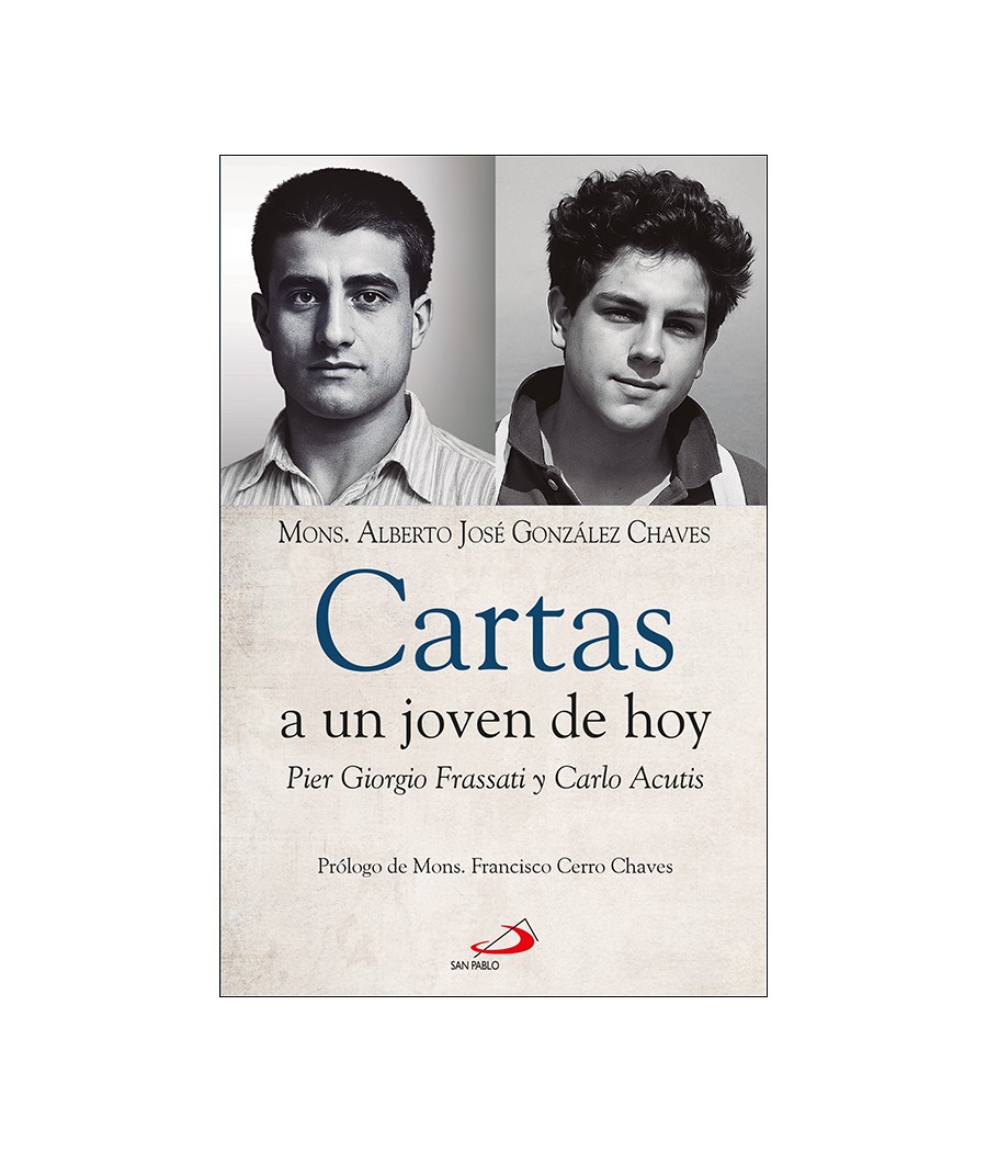 CARTAS A UN JOVEN DE HOY. PIER GIORGIO FRASSATI Y CARLO ACUTIS