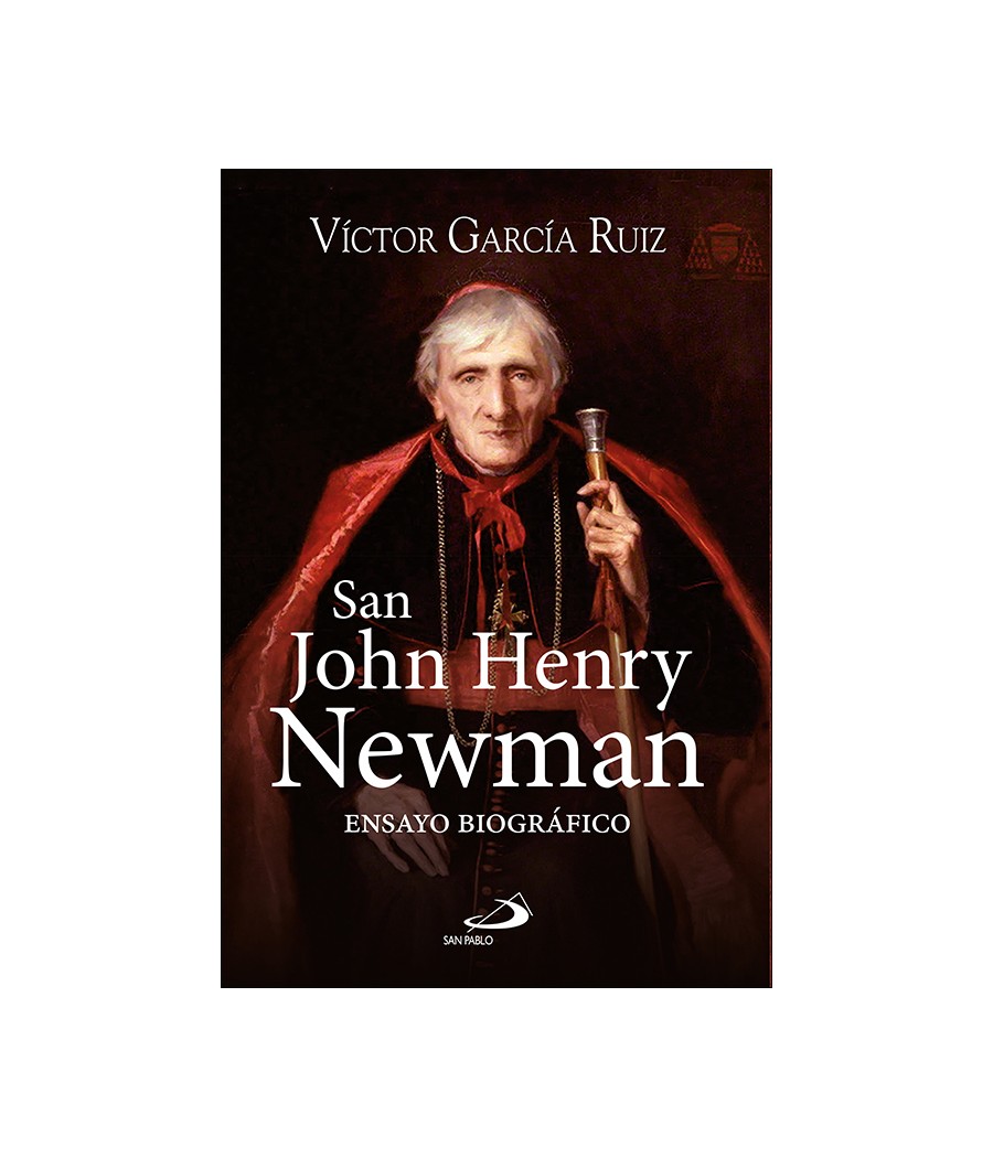 SAN JOHN HENRY NEWMAN. ENSAYO BIOGRAFICO