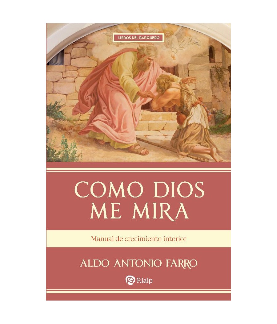 COMO DIOS ME MIRA. MANUAL DE CRECIMIENTO INTERIOR