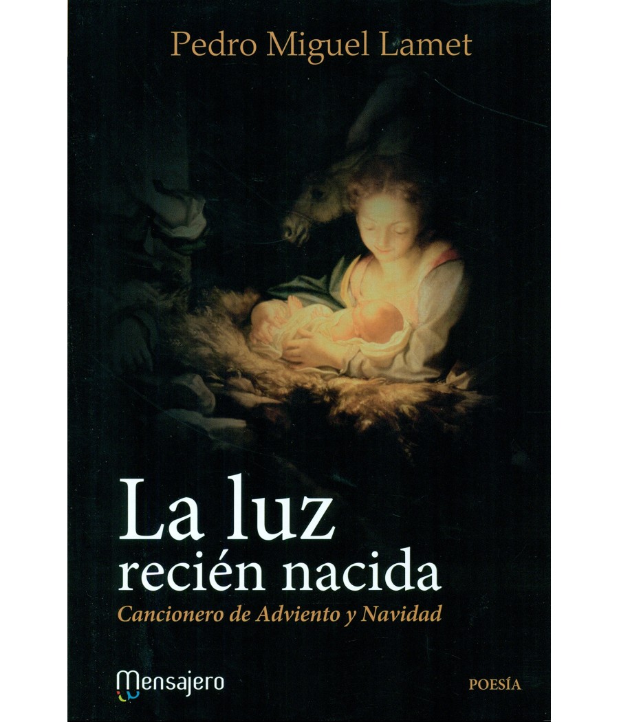 LA LUZ RECIEN NACIDA. CANCIONERO DE ADVIENTO Y NAVIDAD