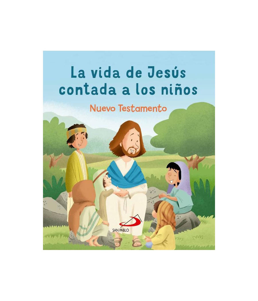 LA VIDA DE JESUS CONTADA A LOS NIÑOS. NUEVO TESTAMENTO