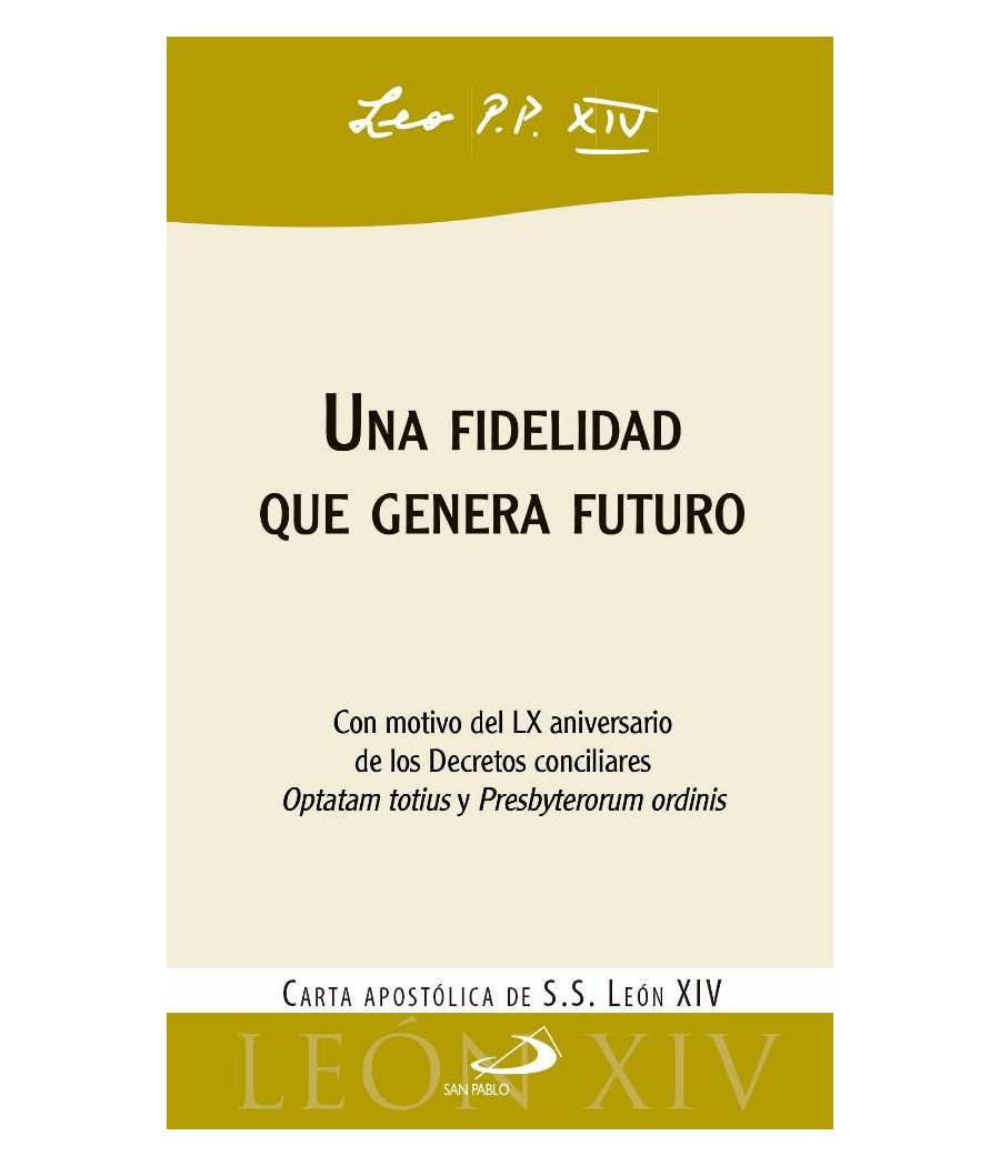 UNA FIDELIDAD QUE GENERA FUTURO. CARTA APOSTOLICA CON MOTIVO DEL LX ANIVERSARIO DE LOS DECRETOS CONCILIARES OPTAT
