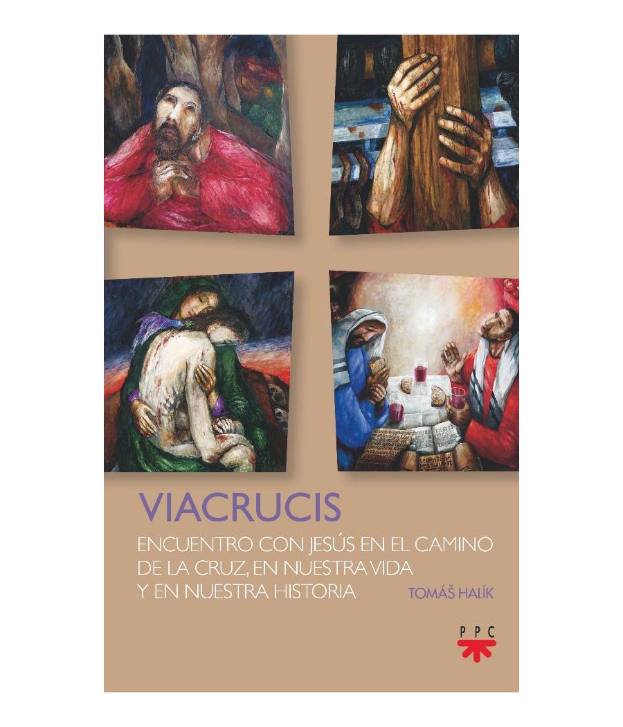 VIACRUCIS. ENCUENTRO CON JESUS EN EL CAMINO DE LA CRUZ, EN NUESTRA VIDA Y EN NUESTRA HISTORIA