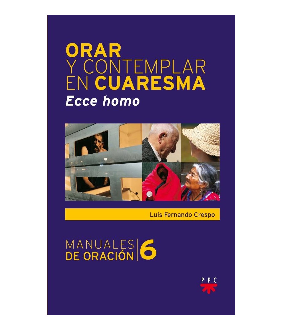 ORAR Y CONTEMPLAR EN CUARESMA. ECCE HOMO