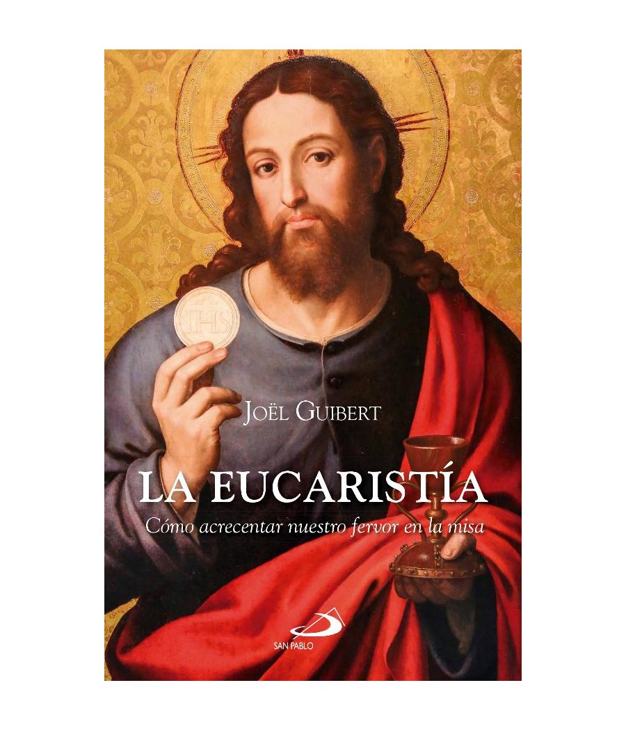 LA EUCARISTIA. COMO ACRECENTAR NUESTRO FERVOR EN LA MISA