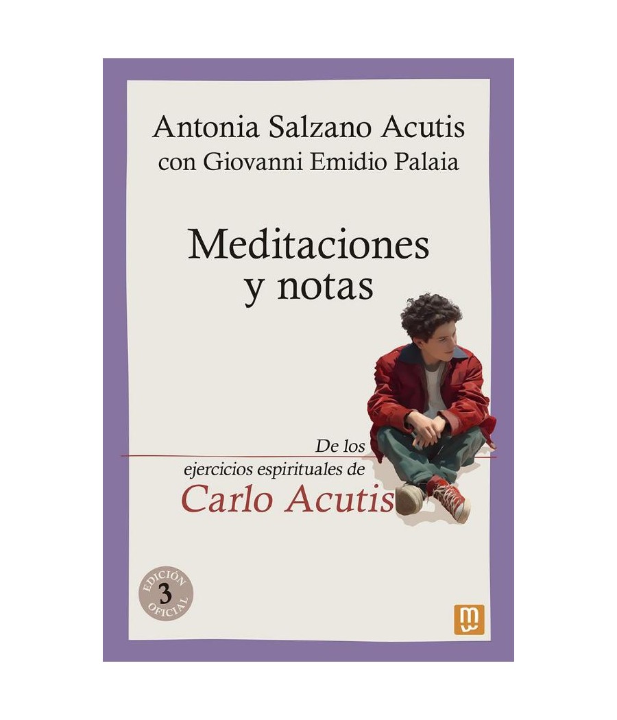 MEDITACIONES Y NOTAS. DE LOS EJERCICIOS ESPIRITUALES DE CARLO ACUTIS
