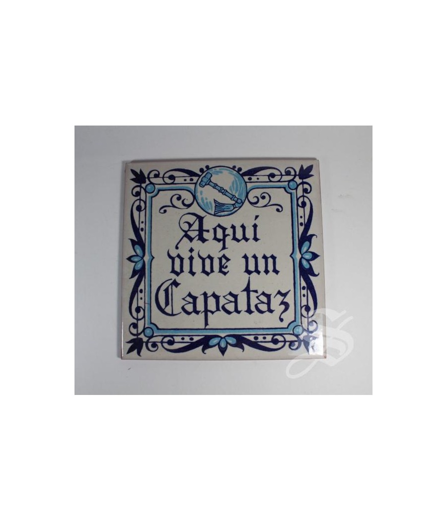 AZULEJO AQUI VIVE UN CAPATAZ 15 X 15
