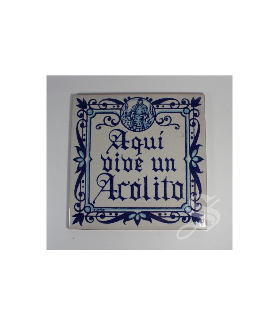 AZULEJO AQUI VIVE UN ACOLITO 15 X 15 CM.
